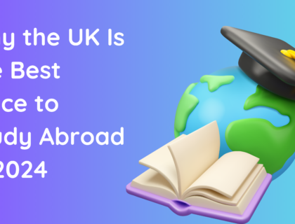 Why the UK Is the Best Place to Study Abroad in 2024