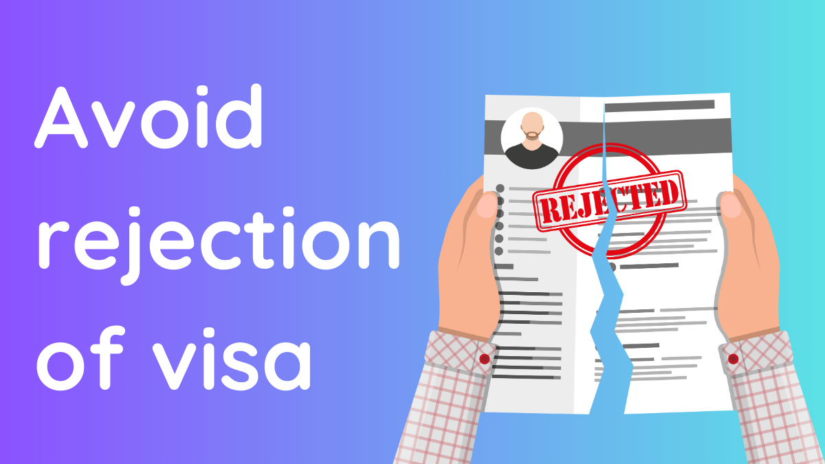 avoid rejection of visa