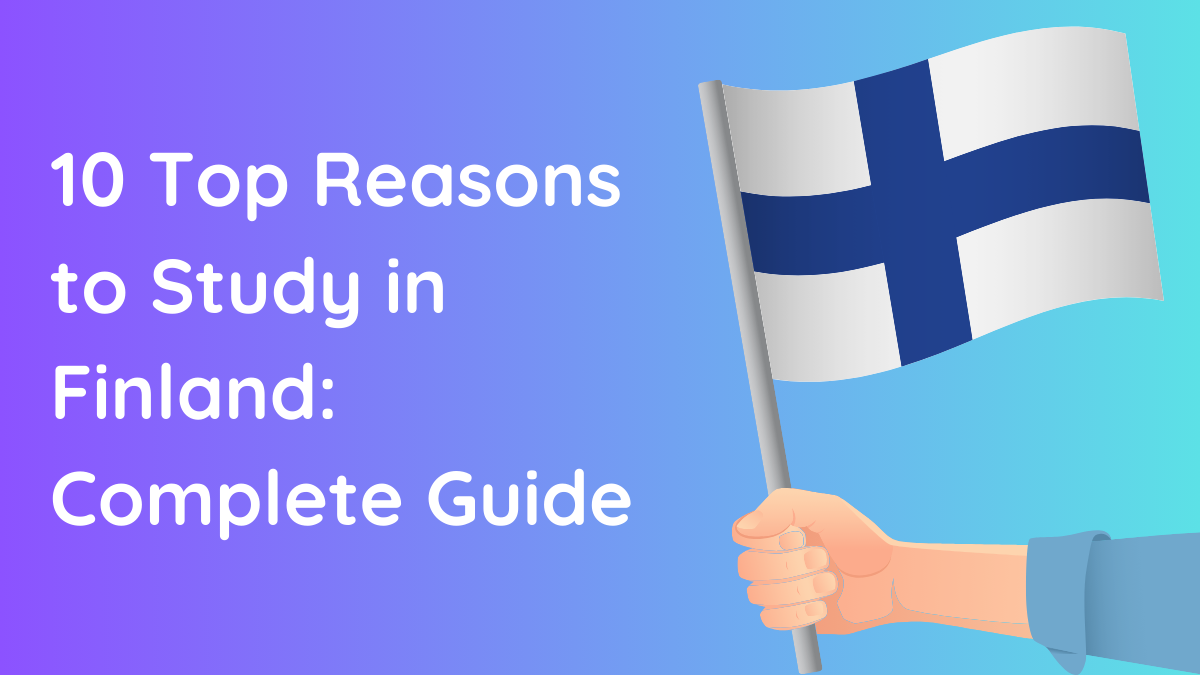 10 Top Reasons to Study in Finland: Complete Guide