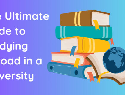 The Ultimate Guide to Studying Abroad in a University