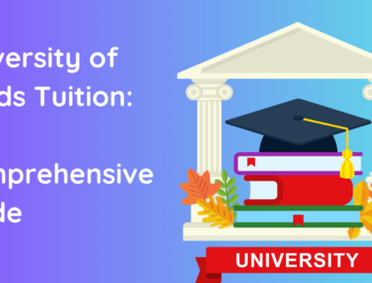 University of Leeds Tuition: A Comprehensive Guide