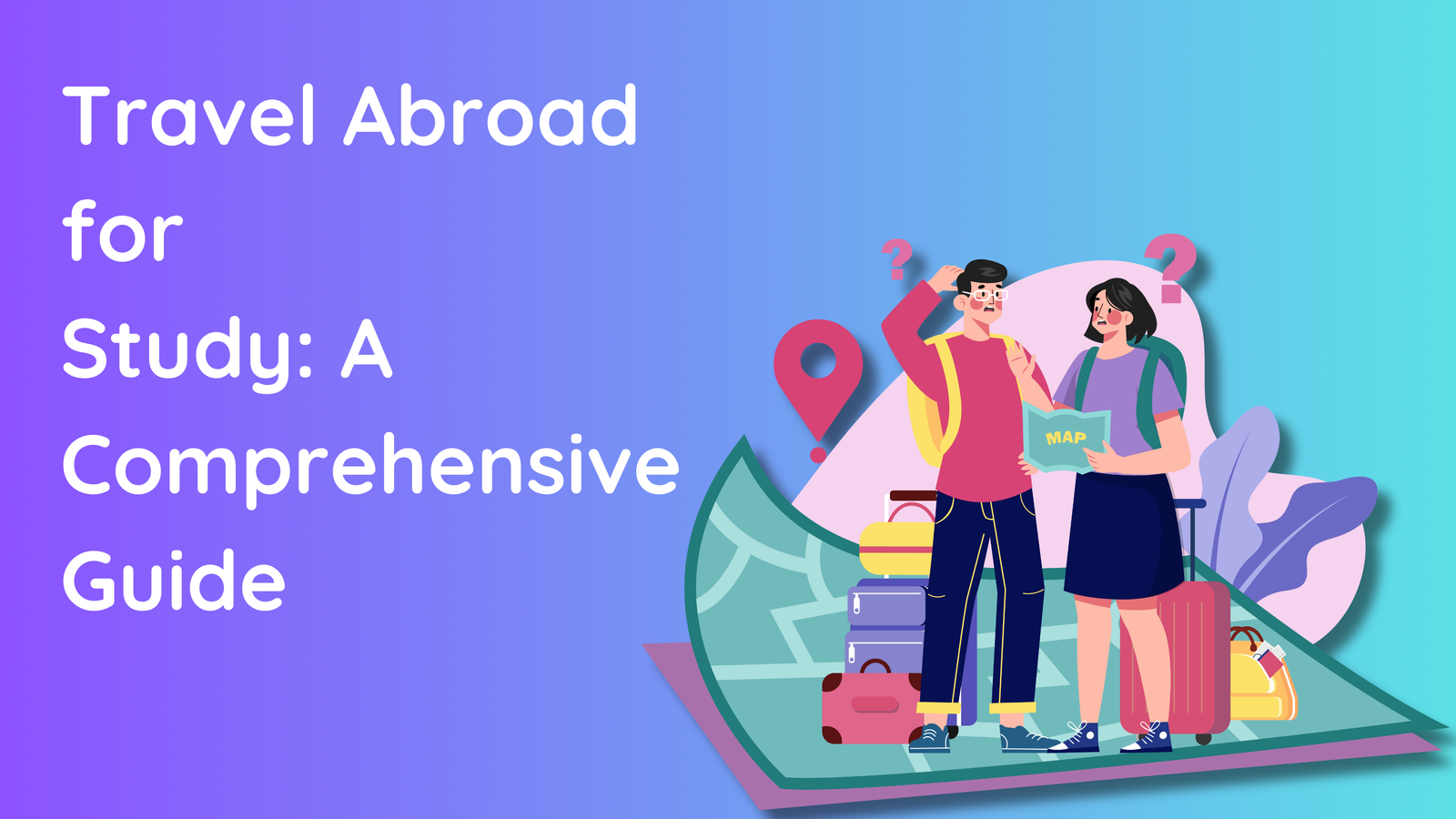 Travel Abroad for Study: A Comprehensive Guide