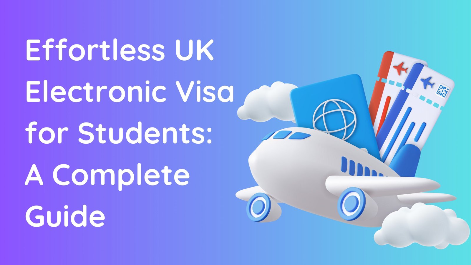 Effortless UK Electronic Visa for Students: A Complete Guide