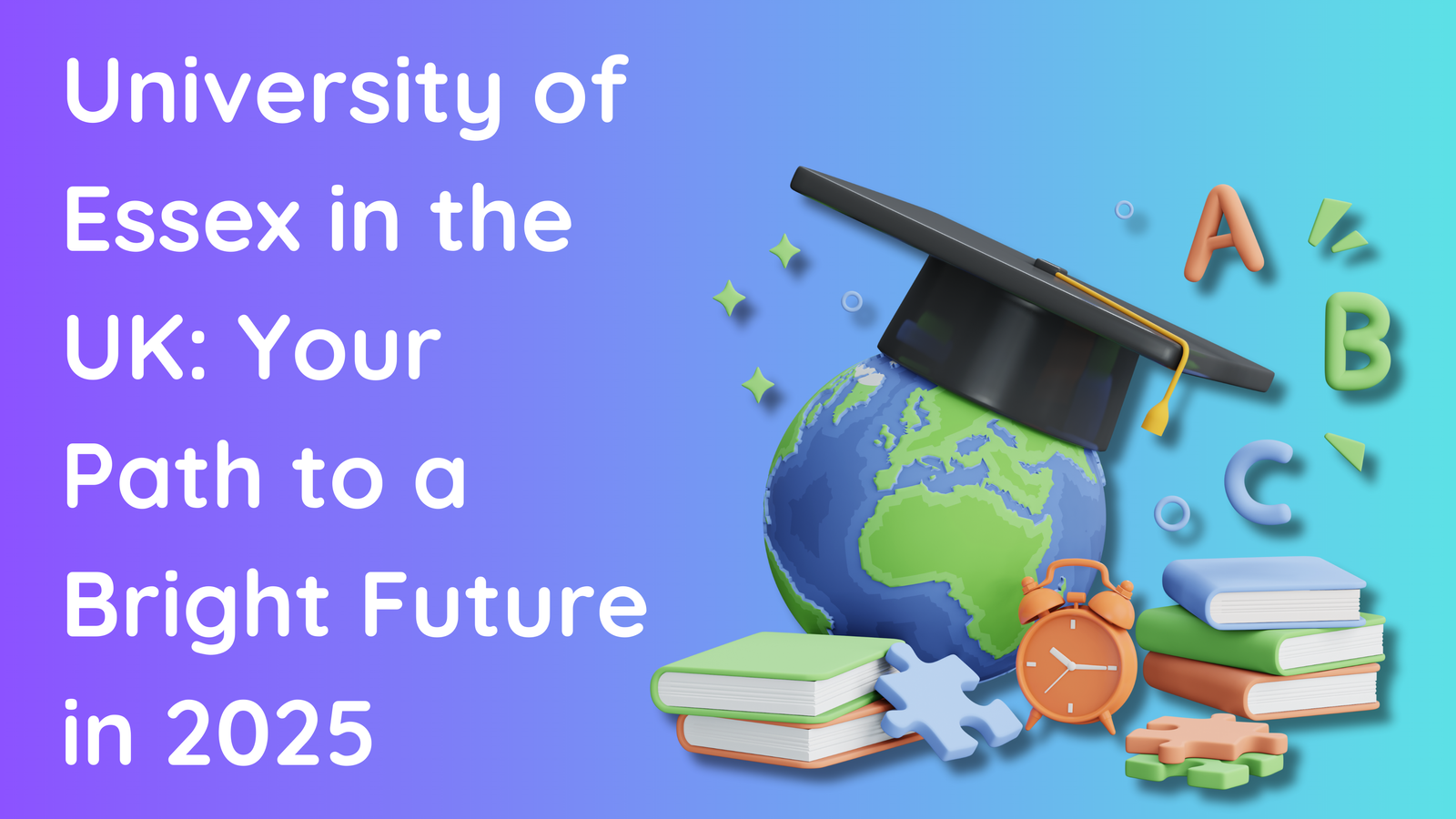 University of Essex in the UK: Your Path to a Bright Future in 2025